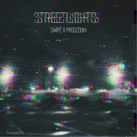 Streetlights ft. Swipe | Boomplay Music