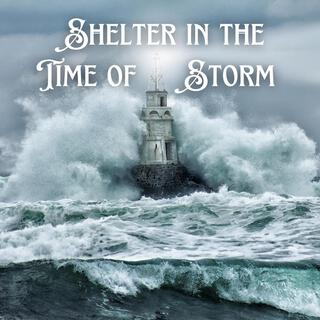 Shelter in the Time of Storm lyrics | Boomplay Music