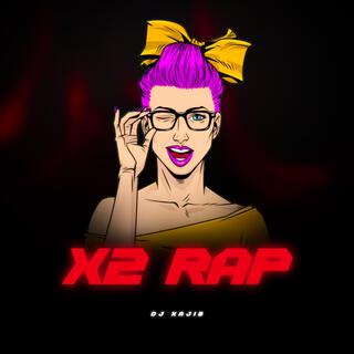 X2 RAP