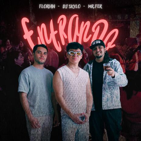 ENTRANDO ft. Florian & Mr. Fer | Boomplay Music