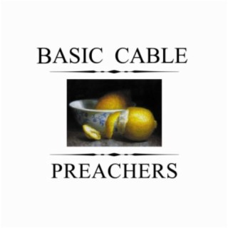 Basic Cable Preachers