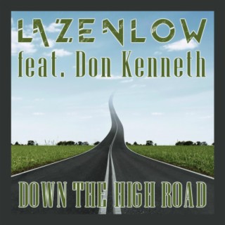Down the High Road (feat. Don Kenneth)