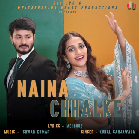Naina Chhalke ft. Kunal Ganjawala & Mehboob
