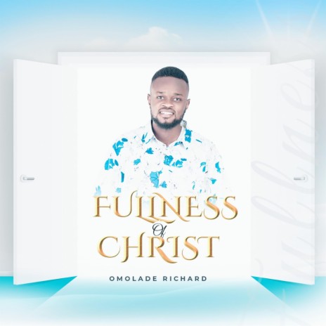 Fullness Of Christ | Boomplay Music