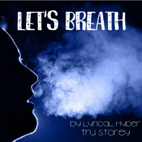 Let's Breath (feat. Tru Storey)