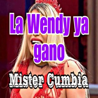 La Wendy Ya Gano
