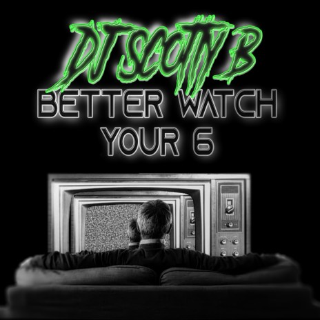 Better Watch Your 6 | Boomplay Music