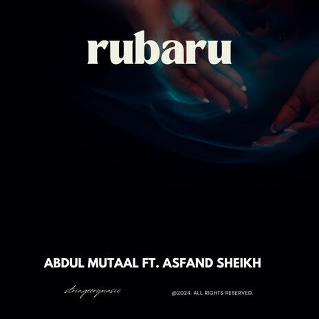 Rubaru ft. Asfand Sheikh | Boomplay Music