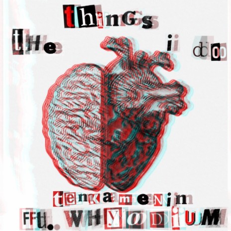 The Things I Do ft. WhyOdium | Boomplay Music