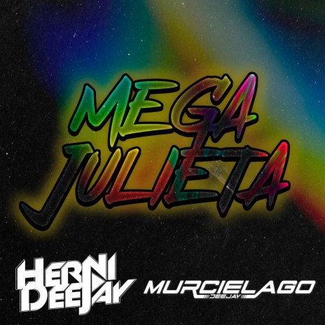 Mega Julieta ft. DJ Murcielago | Boomplay Music
