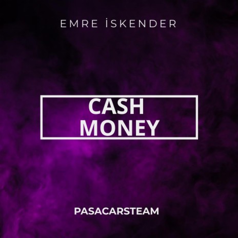 Cash Money (PASACARSTEAM) | Boomplay Music
