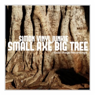 Small Axe Big Tree