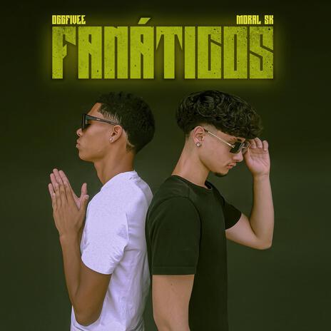 FANÁTICOS ft. oggfivee | Boomplay Music