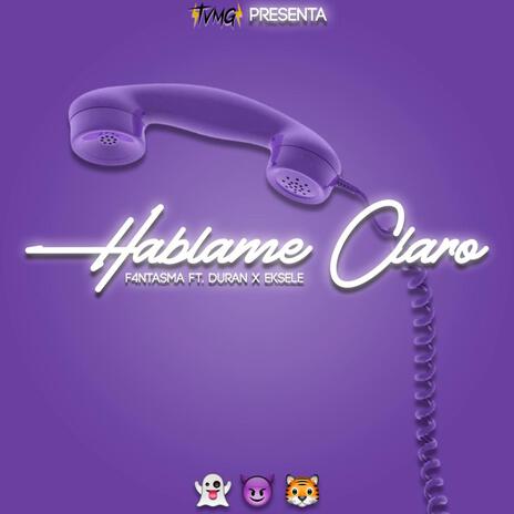 Hablame Claro ft. Duran & Ekisele | Boomplay Music