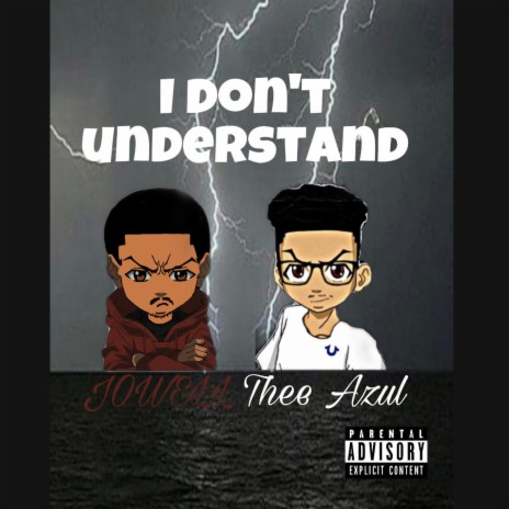 I don't understand ft. Thee Azul | Boomplay Music
