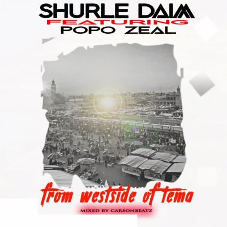From Westside Of Tema ft. Popo Zeal | Boomplay Music