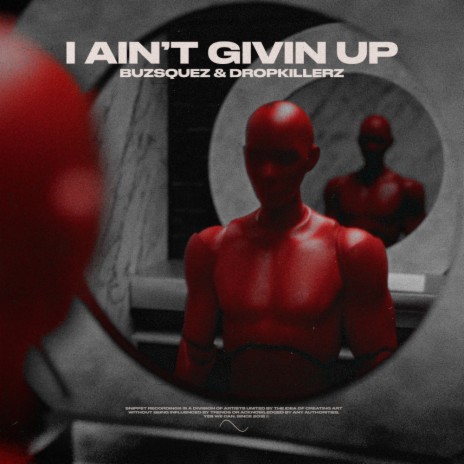 I Ain't Givin Up ft. DROPKILLERZ | Boomplay Music