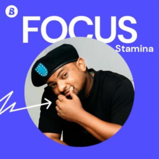 Focus: Stamina | Boomplay Music