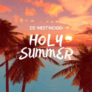 Holy Summer lyrics | Boomplay Music