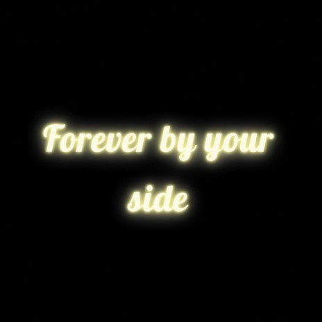 Forever By Your Side ft. Theonedale | Boomplay Music