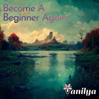 Become A Beginner Again