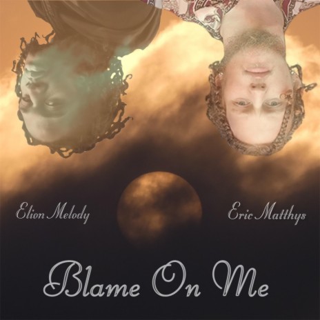 Blame On Me ft. Elion Melody