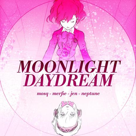 Moonlight Daydream -Opening Movie Version- ft. jen & Neptune | Boomplay Music