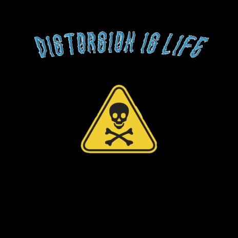 Distorsion Is Life | Boomplay Music