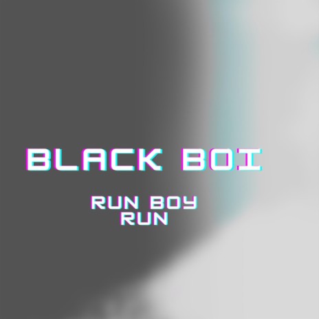 Run boy run