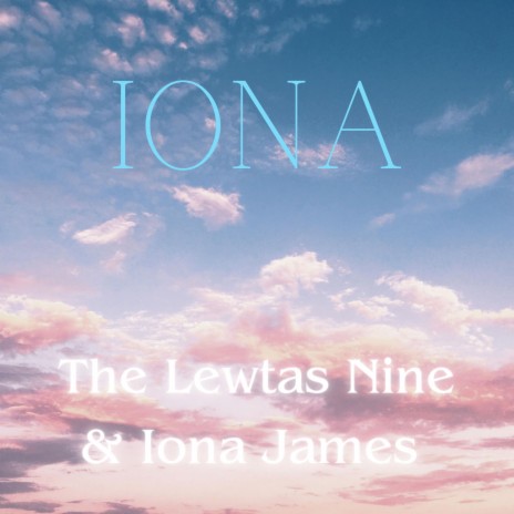 Iona ft. The Lewtas Nine | Boomplay Music