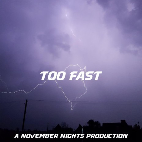 Too Fast | Boomplay Music