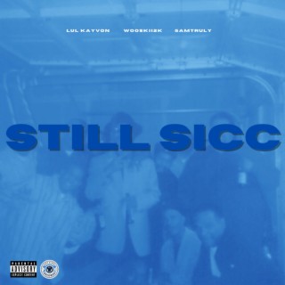 Still Sicc