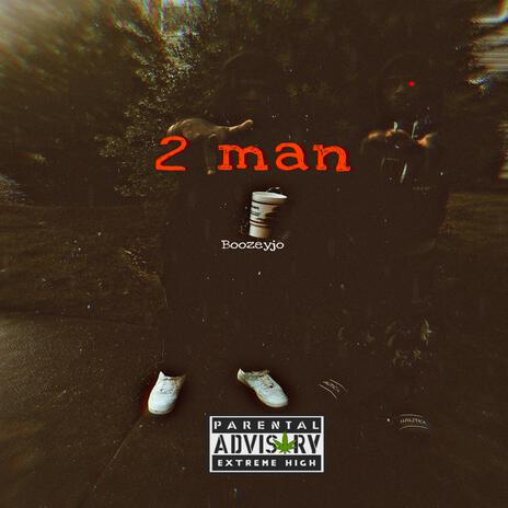 2 Man | Boomplay Music