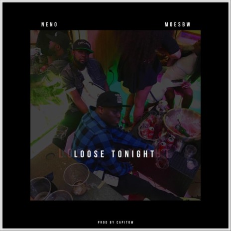 Loose Tonight (feat. Moesbw) | Boomplay Music