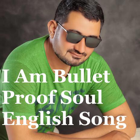 I Am Bullet Proof Soul | Boomplay Music