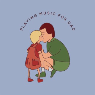 Playing Music For Dad