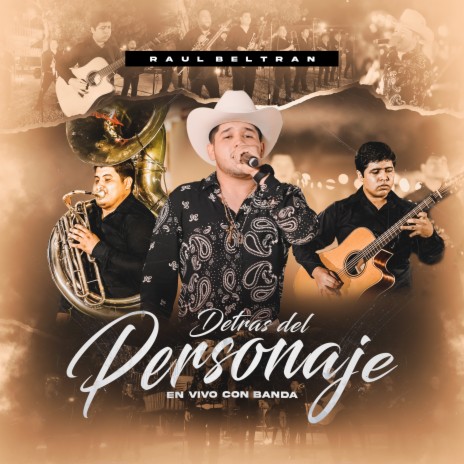 Detras Del Personaje (En Vivo Con Banda) ft. Banda La Brillosa | Boomplay Music