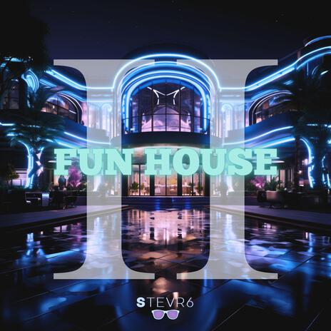 Fun House II | Boomplay Music