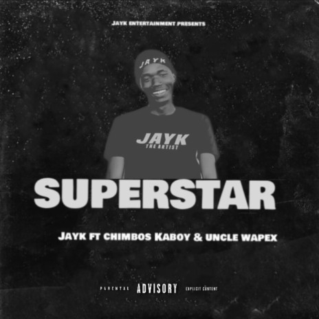 Superstar ft. Chimbos Kaboy & Uncle Wapex | Boomplay Music