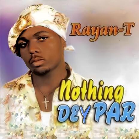 nothing dey par | Boomplay Music