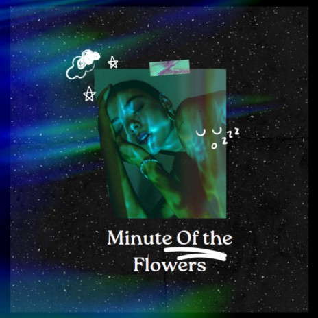 Minute Of the Flowers | Boomplay Music