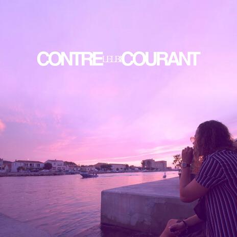 Contre Courant | Boomplay Music