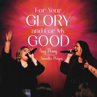 For Your Glory and For My Good (Live)