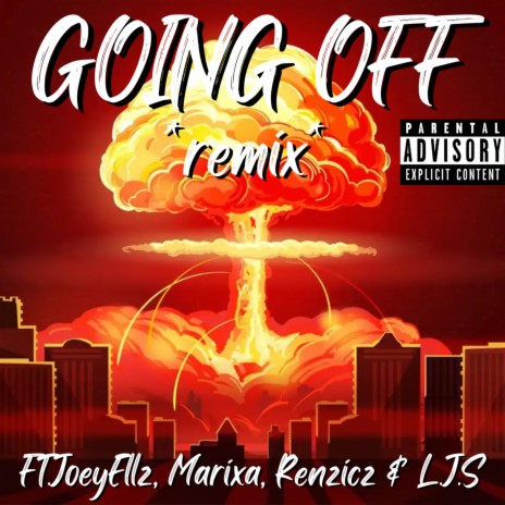 Going Off (Remix) ft. JoeyEllz, L.J.S, Marixa & Renzicz | Boomplay Music