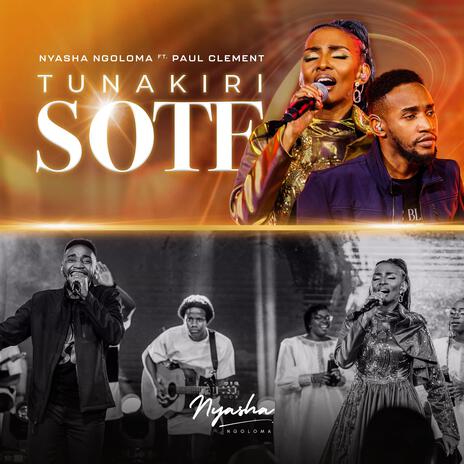 Tunakiri Sote ft. Paul Clement | Boomplay Music