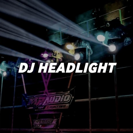 DJ HEADLIGHT ft. PEMUDA MAREM | Boomplay Music