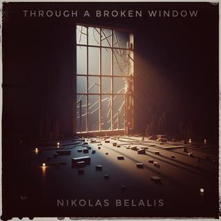 Through a Broken Window