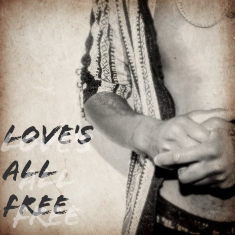 Love's All Free | Boomplay Music