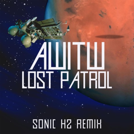 Lost Patrol (Sonic Hz Remix) ft. Sonic Hz