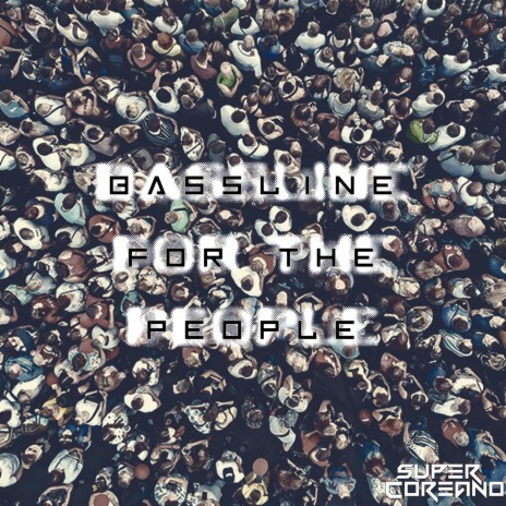 Bassline for the poeple